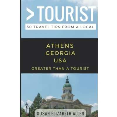 Abbildung von Greater Than a Tourist Athens Georgia USA: 50 Travel Tips from Local (Greater Georgia)