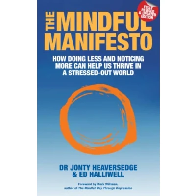 Abbildung von The Mindful Manifesto: How doing less and noticing more can help us thrive in a stressed out world