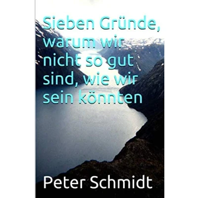 Abbildung von Sieben Gründe, warum wir nicht so gut sind, wie sein könnten