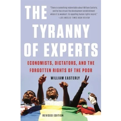 Abbildung von Tyranny of Experts: Economists, Dictators, and the Forgotten Rights Poor