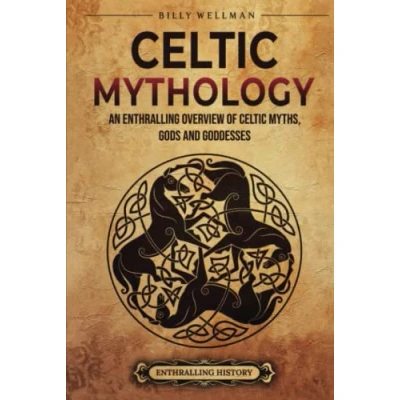 Abbildung von Celtic Mythology: An Enthralling Overview of Myths, Gods and Goddesses (Ancient Britain)
