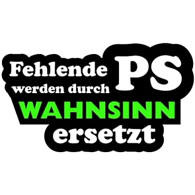 Abbildung von Auto Aufkleber Fehlende PS Werden durch Wahnsinn ersetzt Tuning Motorrad LKW Stickerbomb Fun OEM