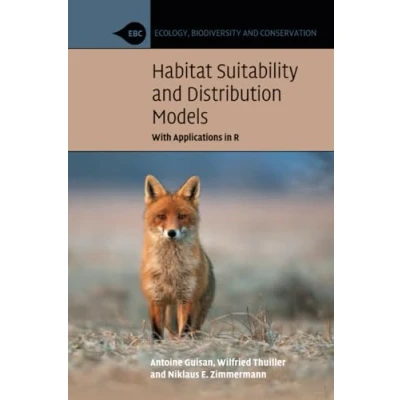 Abbildung von Habitat Suitability and Distribution Models: With Applications in R (Ecology, Biodiversity Conservation)