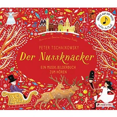 Abbildung von Peter Tschaikowsky. Der Nussknacker: Ein Musik Bilderbuch zum Hören mit 10 Soundmodulen. Für Kinder ab 4 Jahren (Prestel junior Sound Bücher, Band 2)
