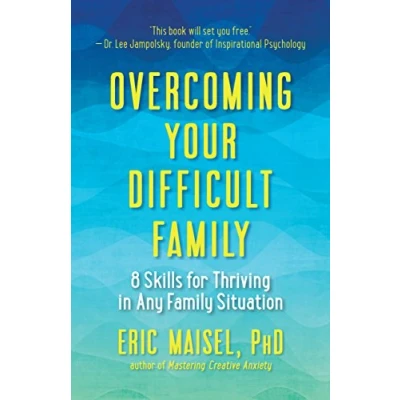 Abbildung von Overcoming Your Difficult Family: 8 Skills for Thriving in Any Family Situation