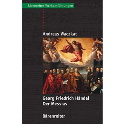 Abbildung von Georg Friedrich Händel Der Messias (Bärenreiter Werkeinführungen)