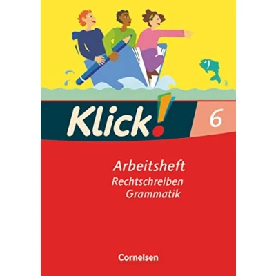 Abbildung von Klick! Deutsch Ausgabe 2007 6. Schuljahr: Rechtschreiben und Grammatik Arbeitsheft mit Lösungen