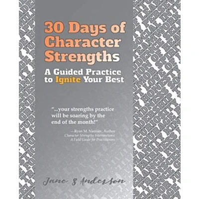 Abbildung von 30 Days of Character Strengths: A Guided Practice to Ignite Your Best