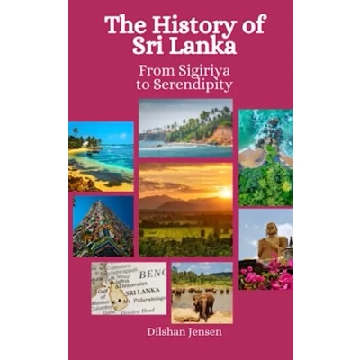 Abbildung von The History of Sri Lanka: From Sigiriya to Serendipity