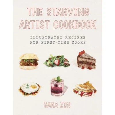 Abbildung von The Starving Artist Cookbook: Illustrated Recipes for First Time Cooks