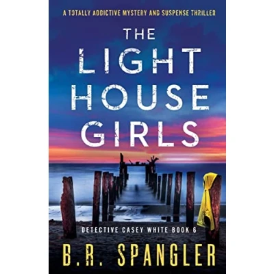 Abbildung von The Lighthouse Girls: A totally addictive mystery and suspense thriller (Detective Casey White, Band 6)