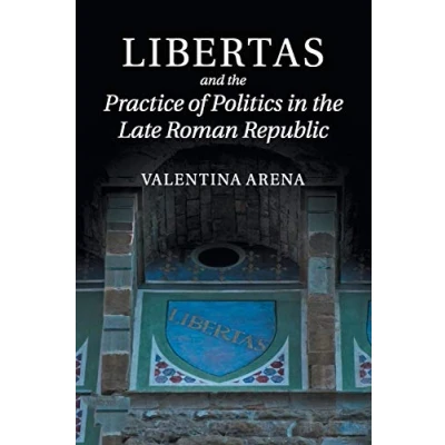 Abbildung von Libertas and the Practice of Politics in Late Roman Republic