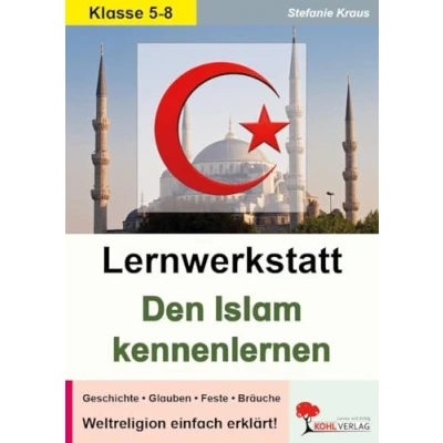 Abbildung von Den Islam kennen lernen Lernwerkstatt: Weltreligionen einfach erklärt