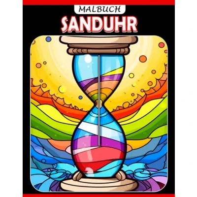 Abbildung von Sanduhr Malbuch: Erstaunliche Ausmalbilder mit wunderschönen Illustrationen Ideales Geschenk für alle Altersgruppen zum Spaß haben und Entspannen