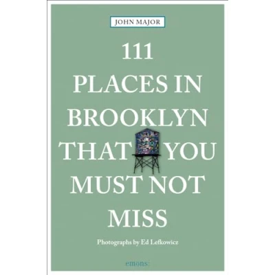Abbildung von 111 Places in Brooklyn That You Must Not Miss: Travel Guide
