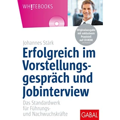 Abbildung von Erfolgreich im Vorstellungsgespräch und Jobinterview: Das Standardwerk für Führungs Nachwuchskräfte, mit CD ROM (Whitebooks)