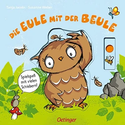 Abbildung von Die Eule mit Der Beule: Spielspaß vielen Schiebern: Schiebern. Kinderbuch Klassiker ab 2 Jahren im großen Format ... Seite (Die kleine und ihre Freunde)