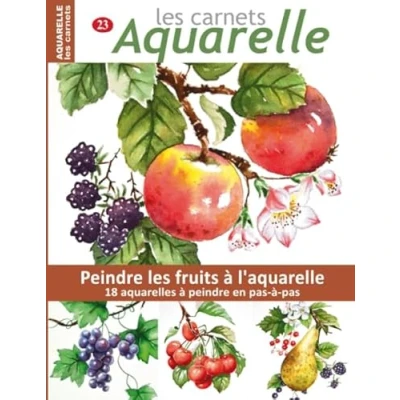Abbildung von les carnets aquarelle n23: peindre fruits à l&#039;aquarelle 18 aquarelles en pas