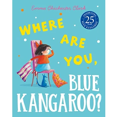 Abbildung von Where Are You, Blue Kangaroo?: A new 25th anniversary edition of the heart warming illustrated picture book perfect for young kids