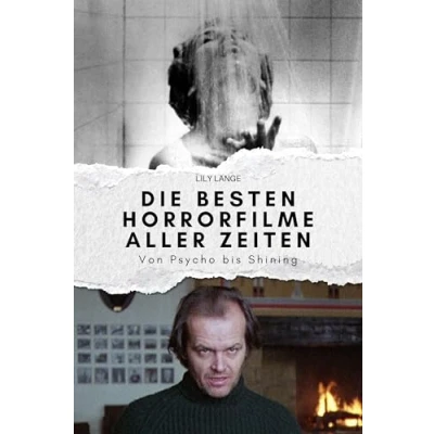 Abbildung von Die besten Horrorfilme aller Zeiten: Von Psycho bis Shining. Das perfekte Geschenk für Männer und Frauen zu Weihnachten Geburtstag