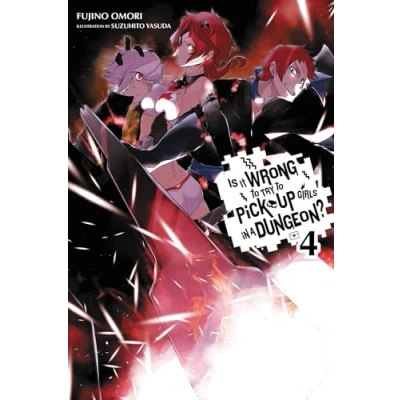 Abbildung von Is It WRONG to Try PICK UP GIRLS in a Dungeon?, Vol. 4 (light novel) (IS DUNGEON NOVEL SC, Band 4)