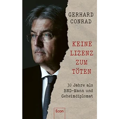 Abbildung von Keine Lizenz zum Töten: 30 Jahre als BND Mann und Geheimdiplomat Der deutsche Vermittler zu Hamas, Hisbollah Israel