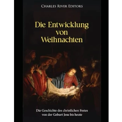 Abbildung von Die Entwicklung von Weihnachten: Geschichte des christlichen Festes der Geburt Jesu bis heute