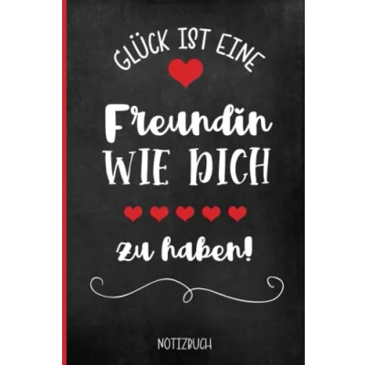 Abbildung von Glück ist eine Freundin wie Dich zu haben: Notizbuch für liebste Freundin, meine allerbeste Geschenk Weihnachten und Geburtstag sind schöne Freundschaftsgeschenke BFF