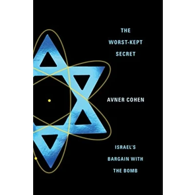 Abbildung von the Worst Kept Secret: Israel&#039;s Bargain With Bomb