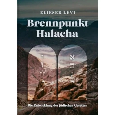 Abbildung von Brennpunkt: Halacha die Entwicklung des jüdischen Gesetzes von Elieser Levi