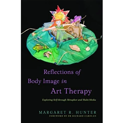 Abbildung von Reflections of Body Image in Art Therapy: Exploring Self Through Metaphor and Multi Media