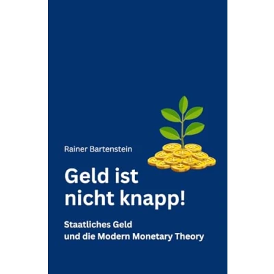Abbildung von Geld ist nicht knapp!: Staatliches und die Modern Monetary Theory
