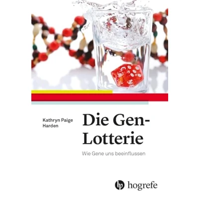 Abbildung von Die Gen Lotterie: Wie Gene uns beeinflussen