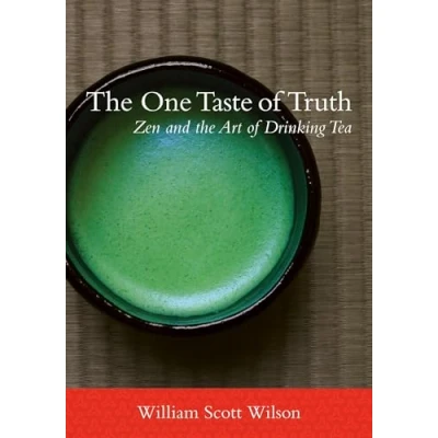 Abbildung von the One Taste of Truth: Zen and Art Drinking Tea