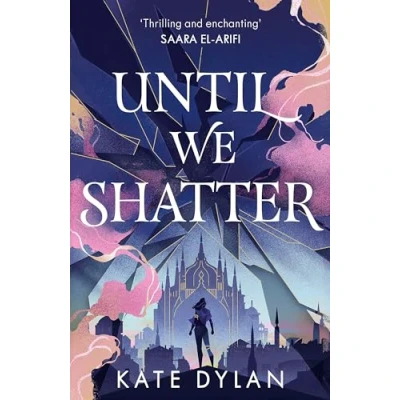 Abbildung von Until We Shatter: an epic, addictive and romantic heist fantasy