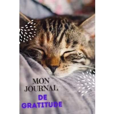 Abbildung von Mon Journal de Gratitude: Carnet Gratitude Cahier bien être à remplir en 5 minutes par jour Format 6x9 Pouces , 15 cms 22 120 Pages