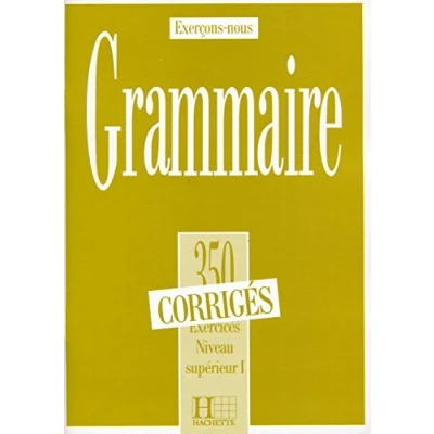 Abbildung von Grammaire. 350 exercices corrigés , niveau supérieur 1: de grammaire corriges superieur I
