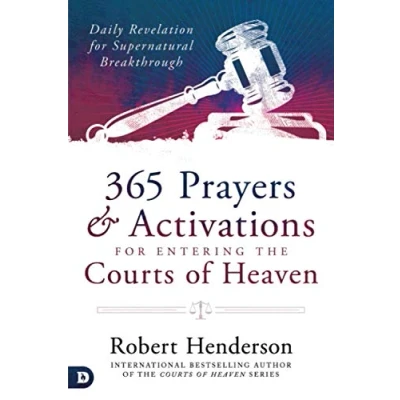 Abbildung von 365 Prayers and Activations for Entering the Courts of Heaven: Daily Revelation Supernatural Breakthrough