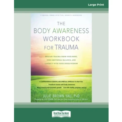 Abbildung von The Body Awareness Workbook for Trauma: Release Trauma from Your Body, Find Emotional Balance, and Connect with Inner Wisdom