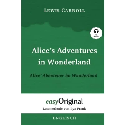 Abbildung von Alice’s Adventures in Wonderland / Alice’ Abenteuer im Wunderland (mit Audio): Ungekürzter Originaltext Lesemethode von Ilya Frank: ... (Lesemethode Frank Englisch)