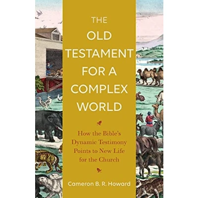 Abbildung von Old Testament for a Complex World: How the Bibles Dynamic Testimony Points to New Life Church