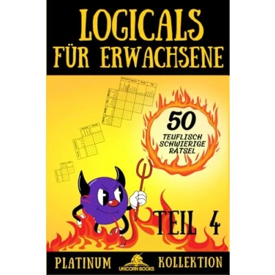 Abbildung von Logicals für Erwachsene, Teil 4: 50 teuflisch schwierige Logikrätsel (Logicals Platinum Kollektion, Band 4)