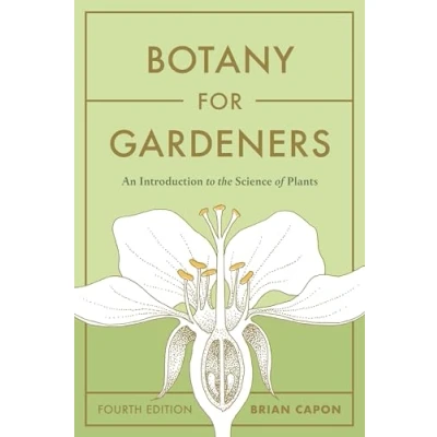 Abbildung von Botany for Gardeners, Fourth Edition: An Introduction to the Science of Plants