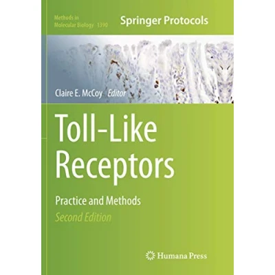 Abbildung von Toll Like Receptors: Practice and Methods (Methods in Molecular Biology, Band 1390)