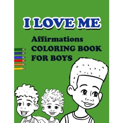 Abbildung von I LOVE ME Affirmations Coloring Book for Boys: Self Esteem and Confidence Afro Caribbean, African American, Hispanic Biracial ... Little Black, Brown Boys
