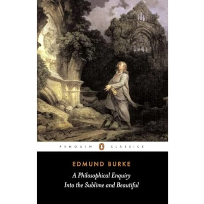 Abbildung von A Philosophical Enquiry into the Sublime And Beautiful: Other Pre Revolutionary Writings (Penguin Classics)