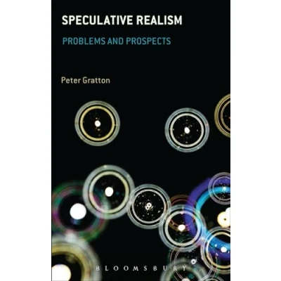 Abbildung von Speculative Realism: Problems and Prospects