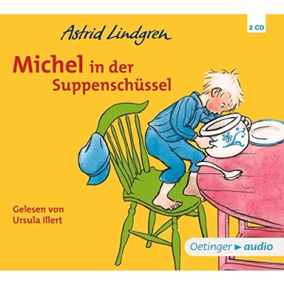 Abbildung von Michel aus Lönneberga 1. in der Suppenschüssel: Astrid Lindgren Kinderbuch Klassiker als Hörbuch. Oetinger Kinder CD ab 4 Jahren