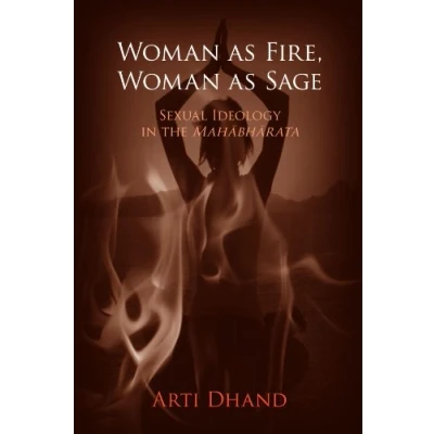 Abbildung von Woman As Fire, Sage: Sexual Ideology in the Mahabharata (S U N Y Series Religious Studies)
