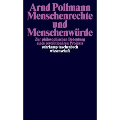 Abbildung von Menschenrechte und Menschenwürde: Zur philosophischen Bedeutung eines revolutionären Projekts (suhrkamp taschenbuch wissenschaft)